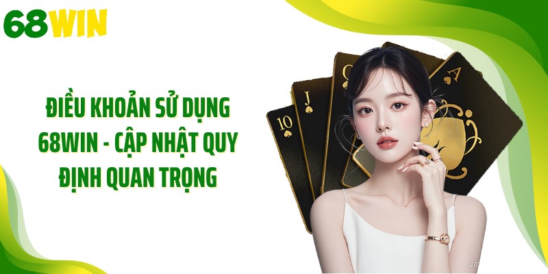 Điều khoản sử dụng 68WIN khi thanh toán